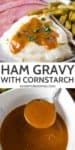 ham gravy with cornstarch on pile of mashed potatoes, spoonful of gravy over gravy boat