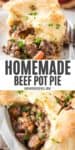 2 photo collage showing, top: sliced wedge of beef pot pie on a small white saucer; bottom: homemade beef pot pie on a large white pie plate