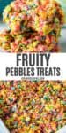 2 photo collage showing, top: stack of fruity pebbles treats with a bite taken out; bottom: fruity pebbles rice crispy treats in a white baking pan