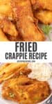 2 photo collage showing, top: pile of fried crappie on a paper towel lined plate; bottom: fried crappie with french fries and pasta salad on the side on a large white decorative plate